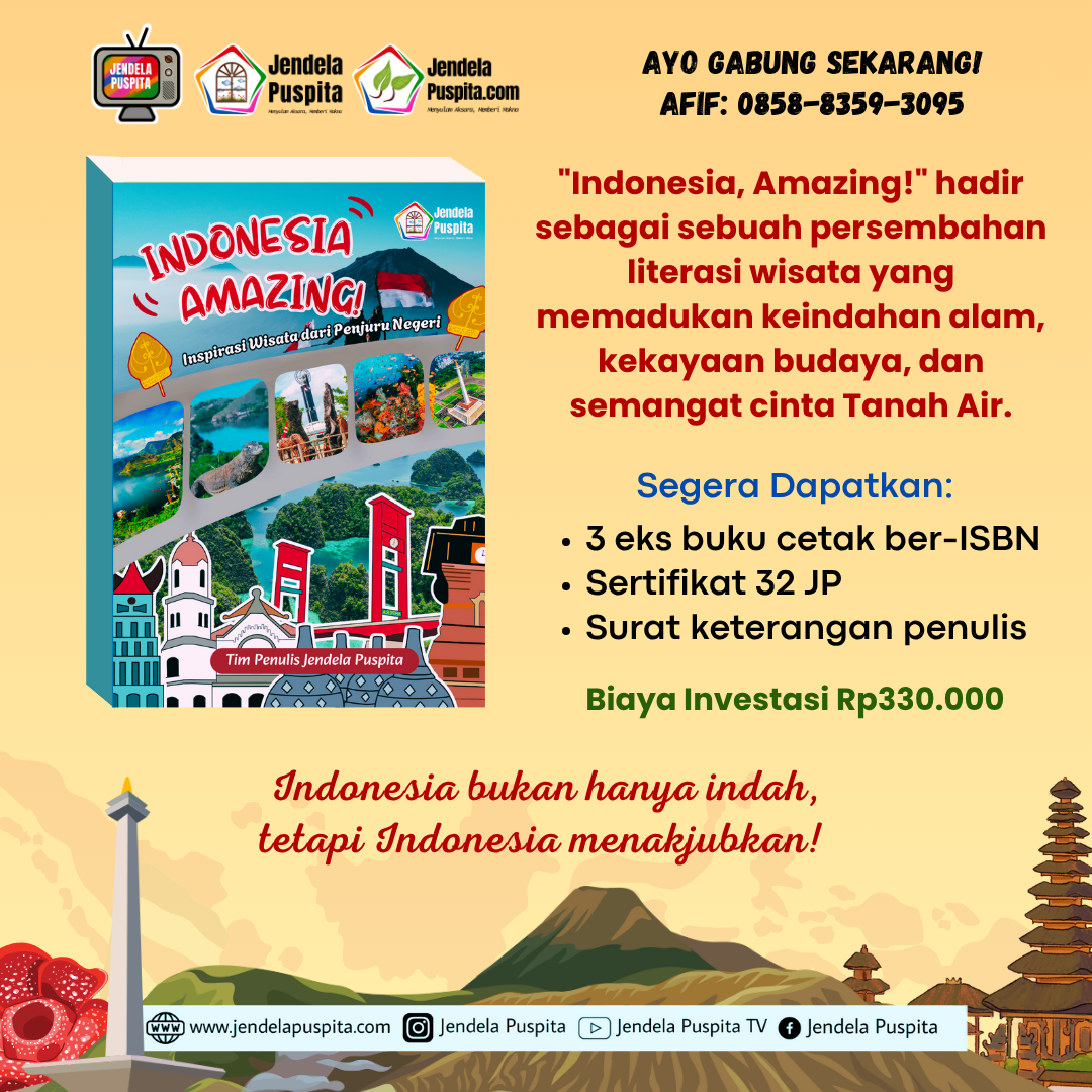 Ayo Jadi Bagian dari Buku “Indonesia, Amazing!” – Saatnya Karyamu Terbit dan Menginspirasi Negeri