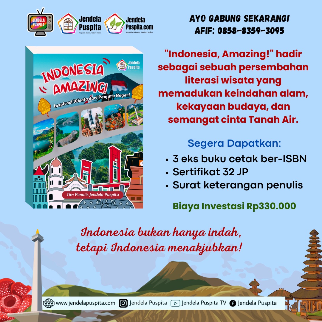 Indonesia Amazing: Ajakan Menulis Antologi Artikel Wisata Indonesia yang Menginspirasi