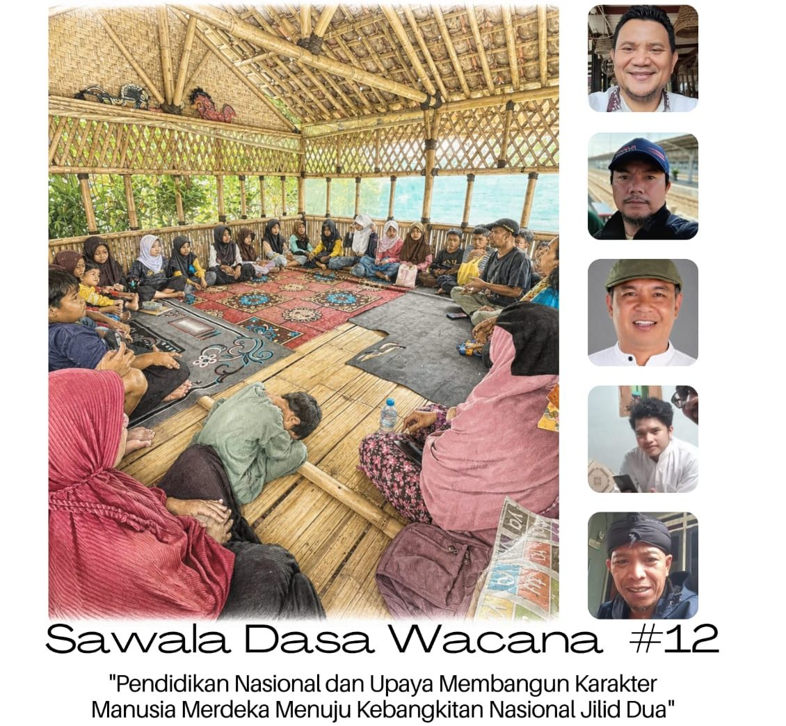 Lingkar Diskusi Sawala Dasa Wacana #12 Pendidikan Nasional dan Upaya Membangun Karakter Manusia Merdeka Menuju Kebangkitan Nasional Jilid Dua